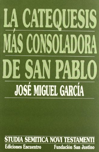 La catequesis más consoladora de san Pablo: Las luminosas oscuridades de 1Cor 15 (Studia Semitica Novi Testamenti)
