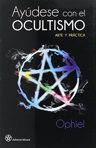 Ayúdese con el ocultismo. Arte y práctica