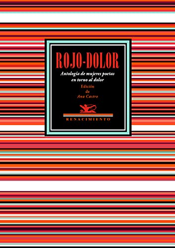 Rojo-dolor: Antología de mujeres poetas en torno al dolor: 123 (Antologías)