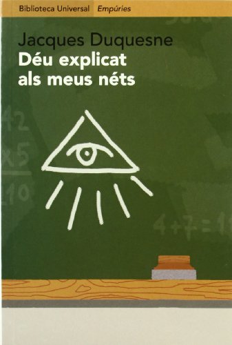Déu explicat als meus néts (BIBLIOTECA UNIVERSAL EMPURIES)