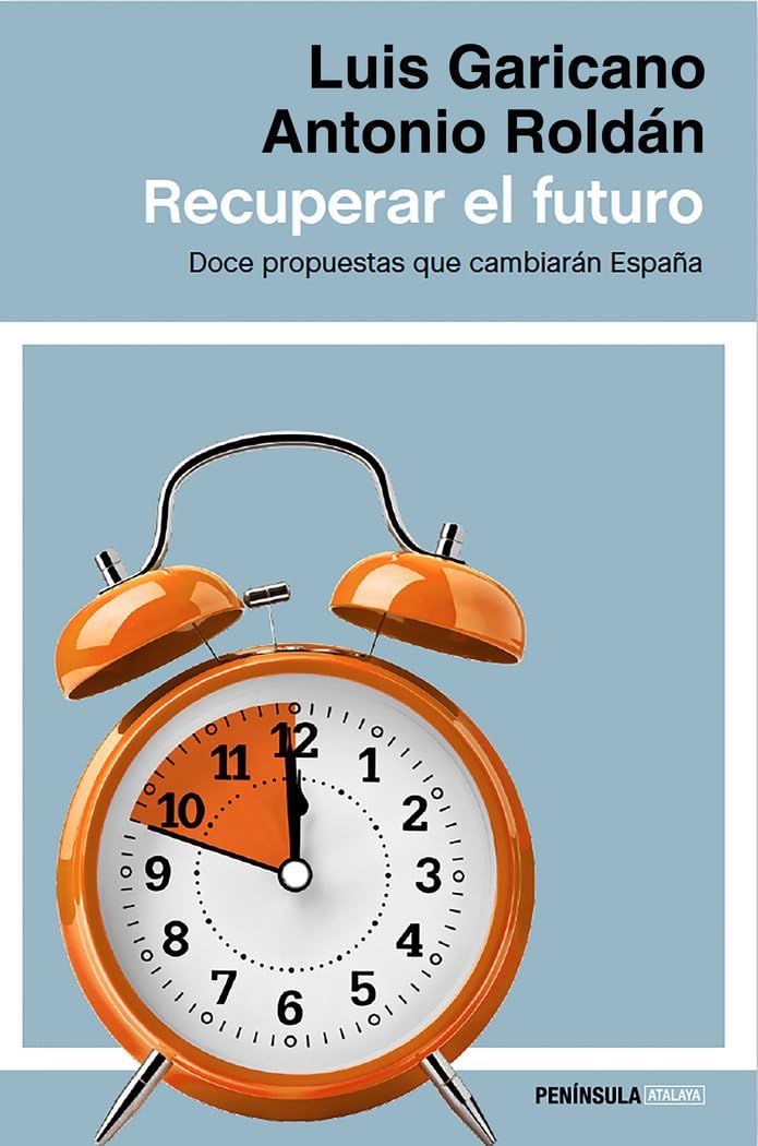 Recuperar el futuro: Doce propuestas que cambiarán España (ATALAYA)