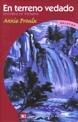 En terreno vedado: Historias de Wyoming (La creación literaria)