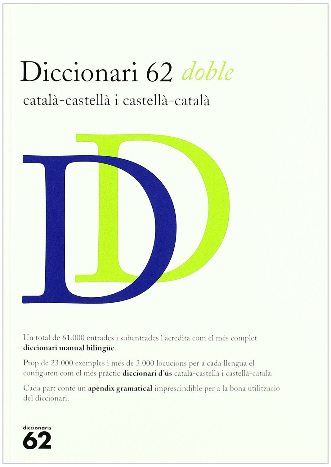 Diccionari 62 doble català-castellà i castellà-català: Catala-Castella, (Diccionari 62 de la Llengua Ca)