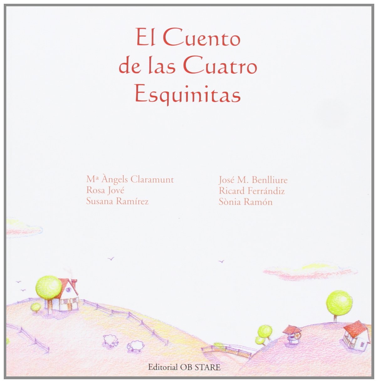 El Cuento De Las Cuatro Esquinitas (Letritas De Amor)