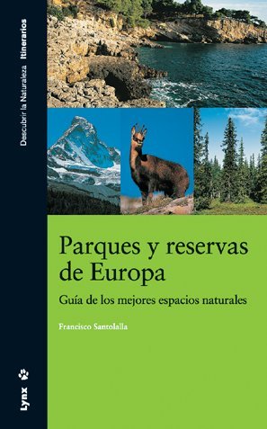 Parques y reservas de Europa: Guía de los mejores espacios naturales (Descubrir la Naturaleza)