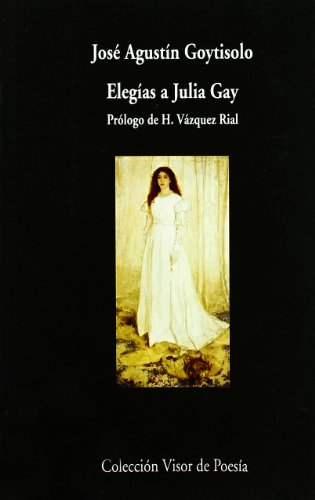 Elegías a Julia Gay: 298 (Visor de Poesía)