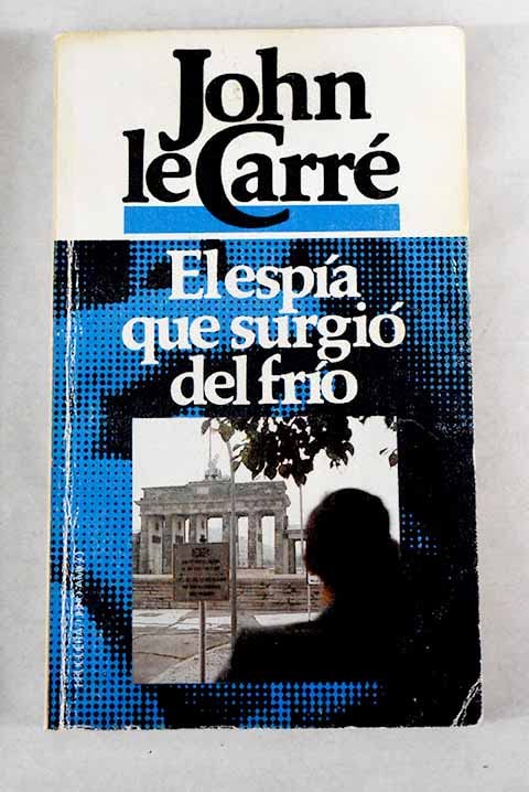 El Espia Que Surgio Del Frio/the Spy Who Came in from the Cold