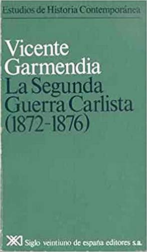 La segunda guerra carlista (1872-1876) (Estudios de historia contemporánea)