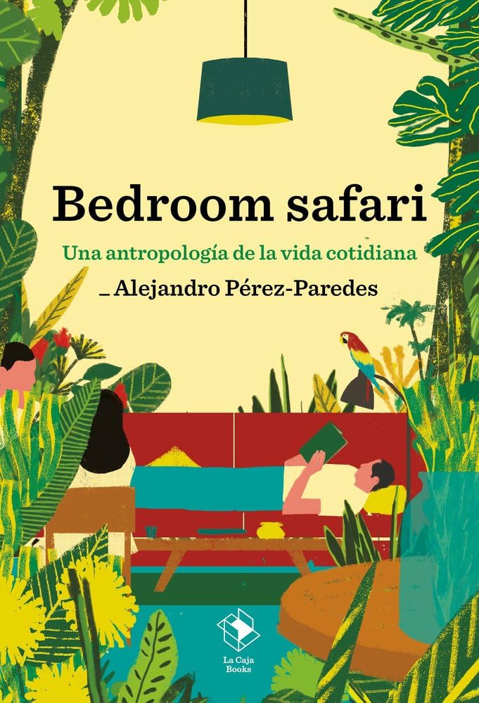 Bedroom safari: Una antropología de la vida cotidiana: 38 (Caja baja)