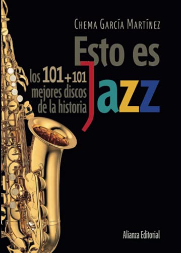 Esto es jazz: Los 101+101 mejores discos de la historia (Libros Singulares (LS))