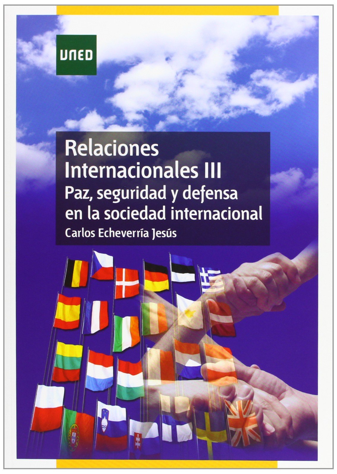 Relaciones internacionales III. Paz, seguridad y defensa en la sociedad internacional (GRADO)