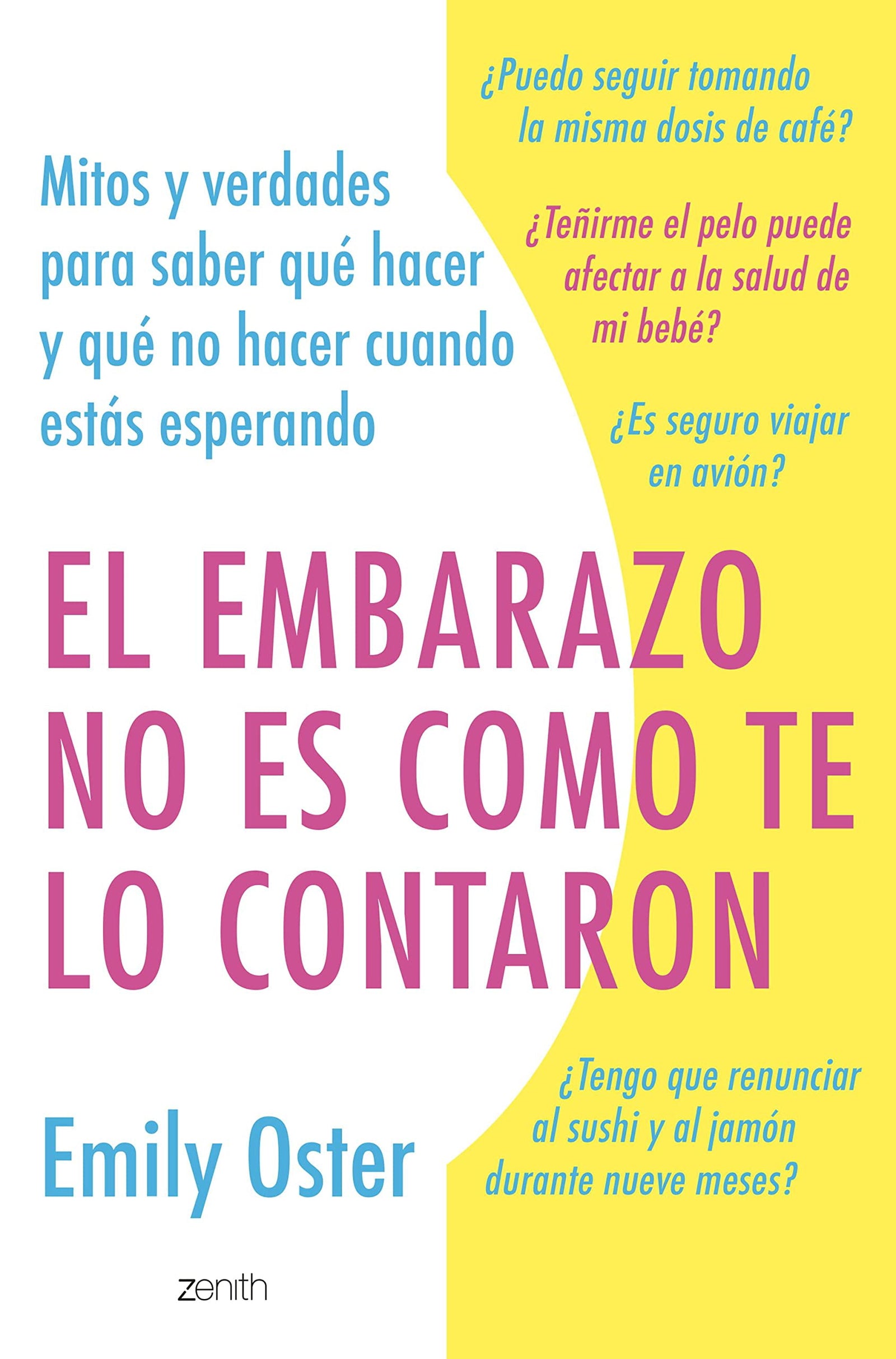 El embarazo no es como te lo contaron: Mitos y verdades para saber qué hacer y qué no hacer cuando estás esperando (Superfamilias)
