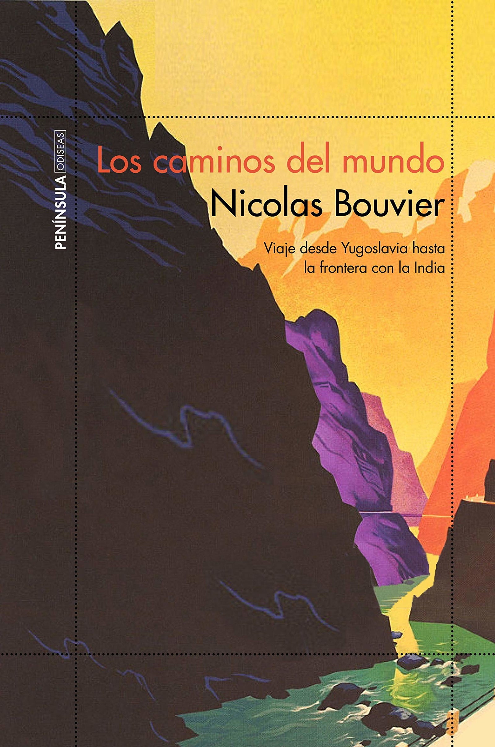 Los caminos del mundo: Viaje desde Yogoslavia hasta la frontera con la India: 1 (ODISEAS)