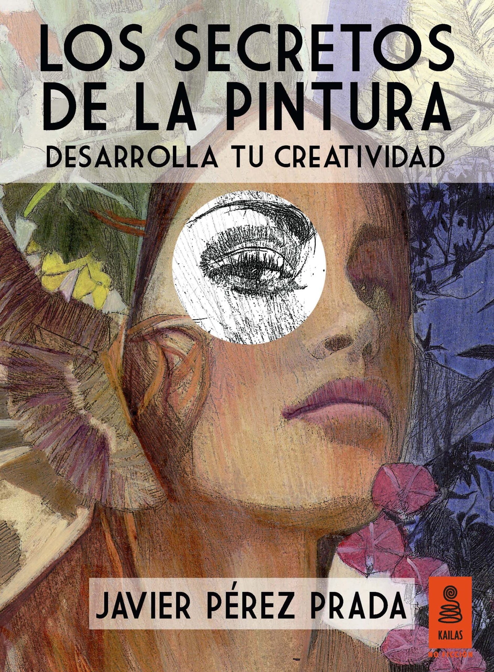 Los Secretos De La Pintura: Desarrolla tu creatividad: 8 (KNF)