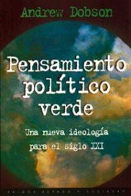 Pensamiento político verde: Una nueva ideología para el siglo XXI: 1 (Estado y Sociedad)