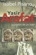 ARAFAT. LA PASION DE UN LIDER