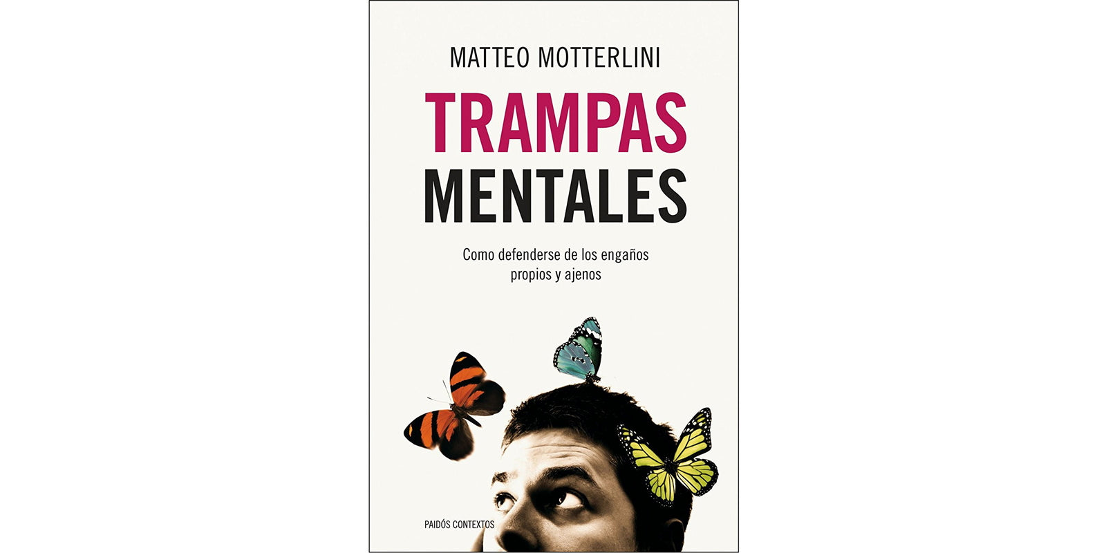 Trampas mentales: Cómo defenderse de los engaños propios y ajenos: 186 (Contextos)