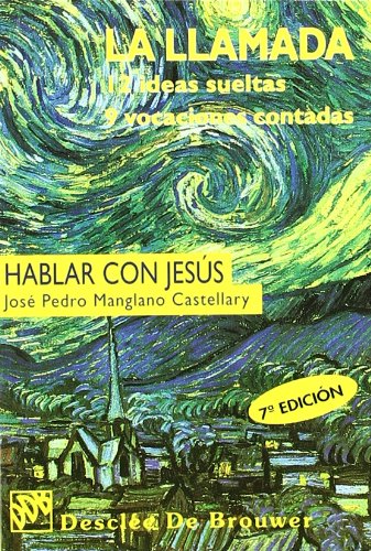 La llamada.12 ideas sueltas, 9 vocaciones contadas (Hablar con Jesús)