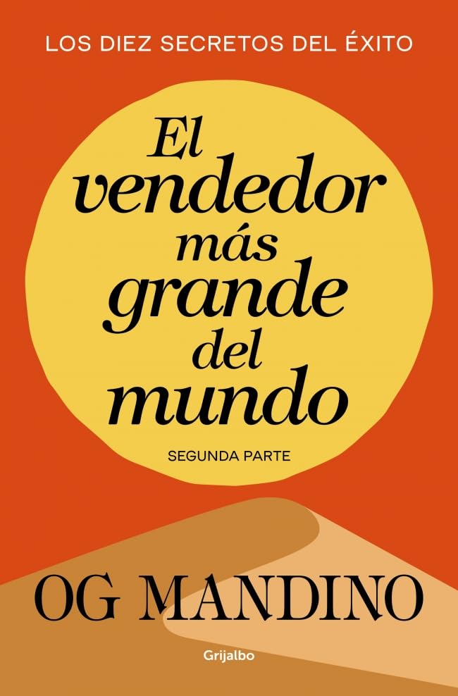 El vendedor más grande del mundo. El final de la historia: Los diez secretos del éxito (Crecimiento personal)