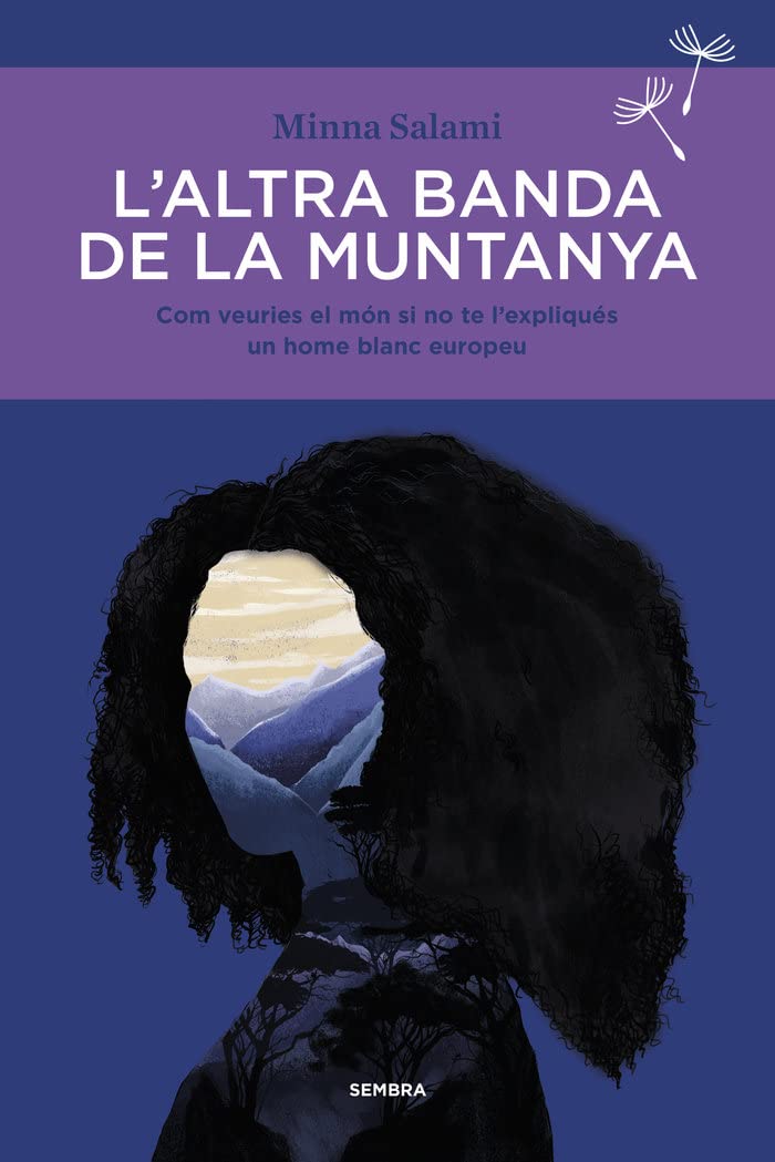 L'altra banda de la muntanya: Com veuries el món si no te l'expliqués un home blanc europeu: 56 (Sembra Llibres)
