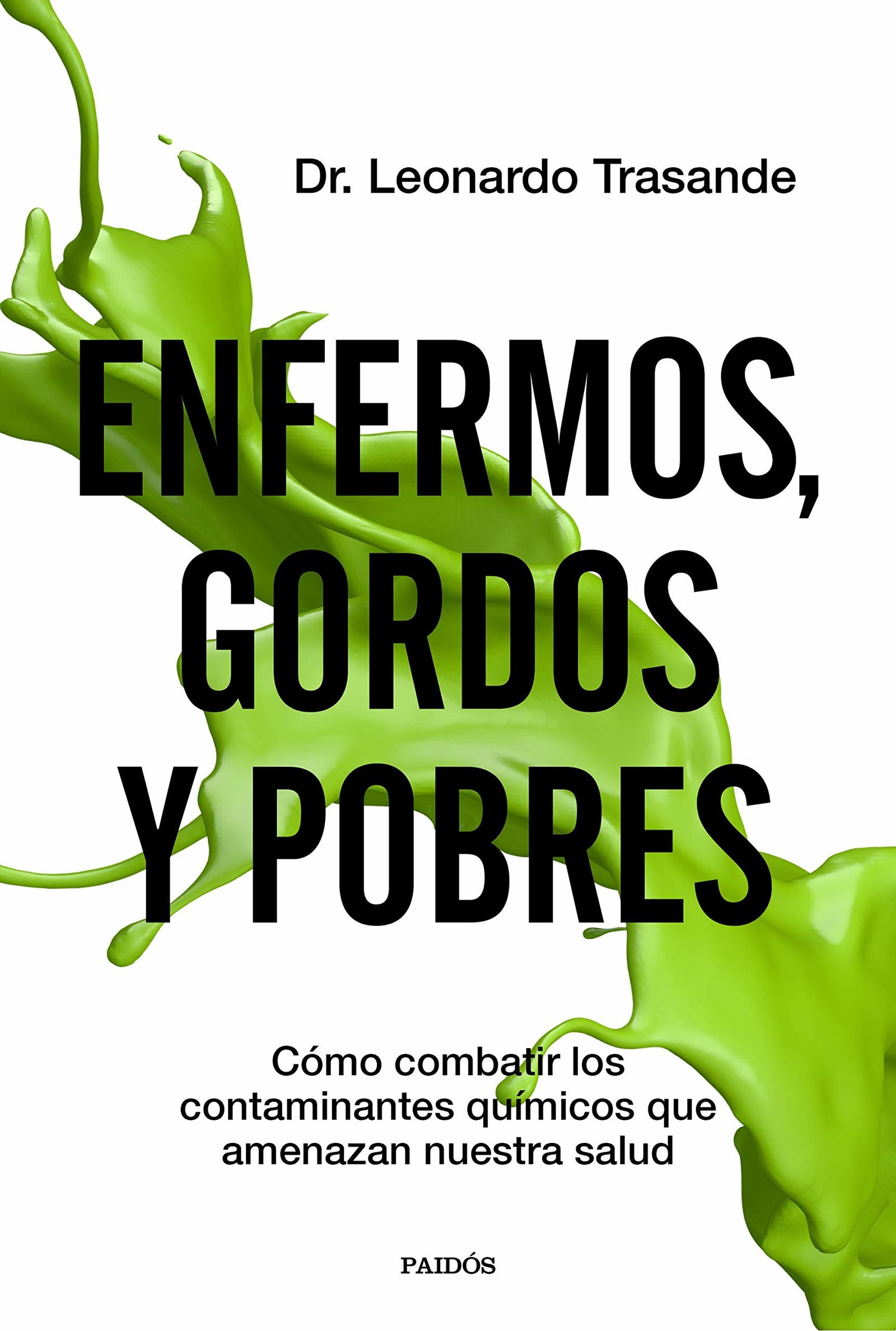 Enfermos, gordos y pobres: Cómo combatir los contaminantes químicos que amenazan nuestra salud (Divulgación)