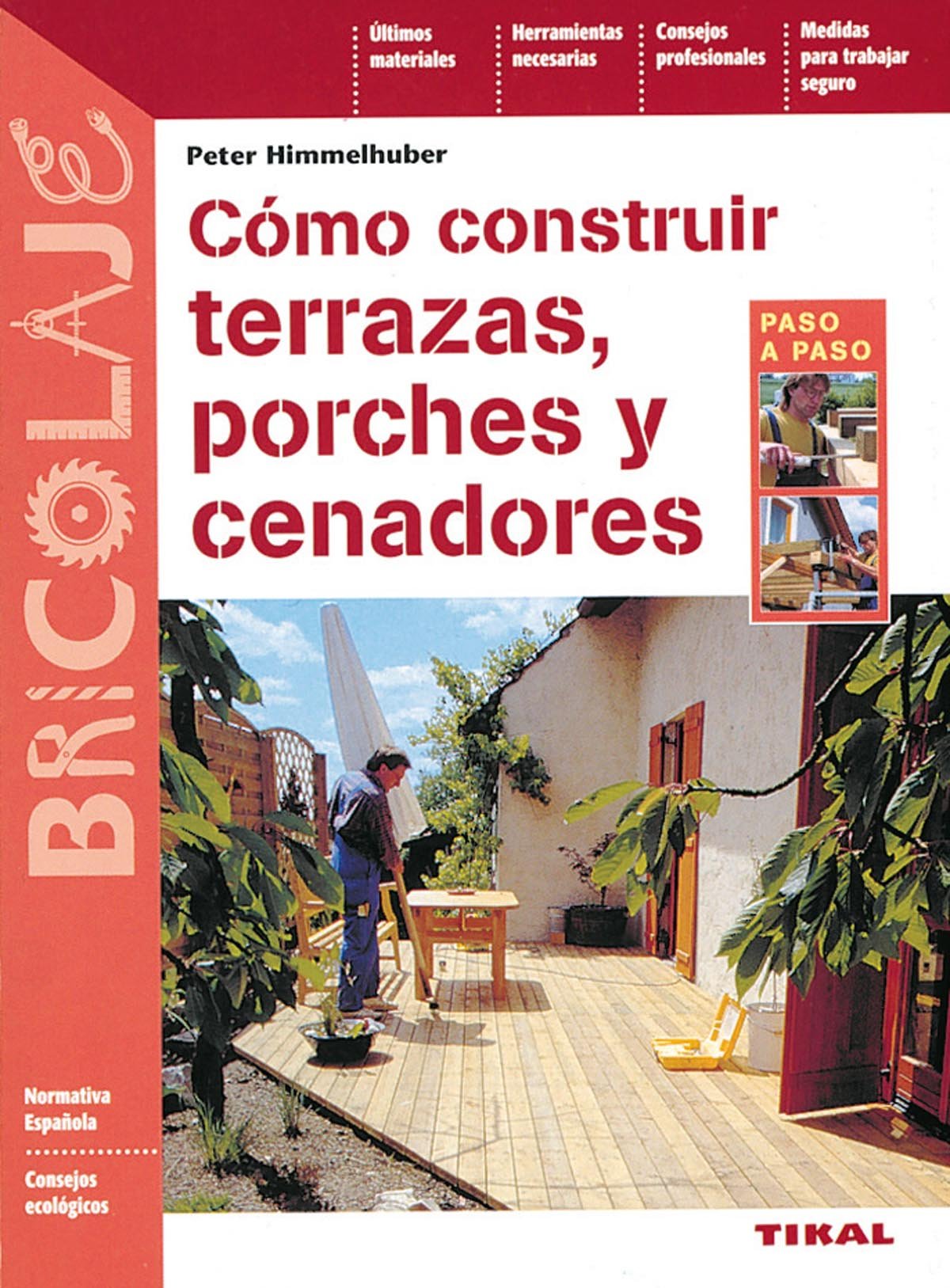 Como Construir Terrazas, Porches Y Cenadores (Bricolaje)