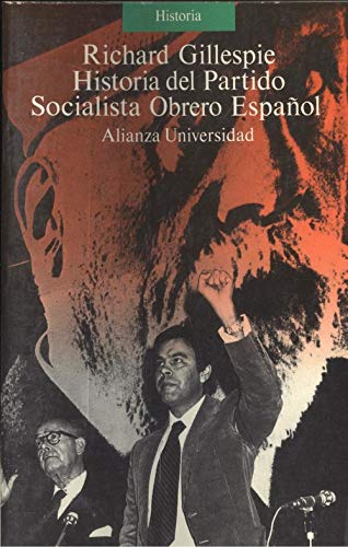 Hª del partido socialista obrero español (Alianza Universidad)