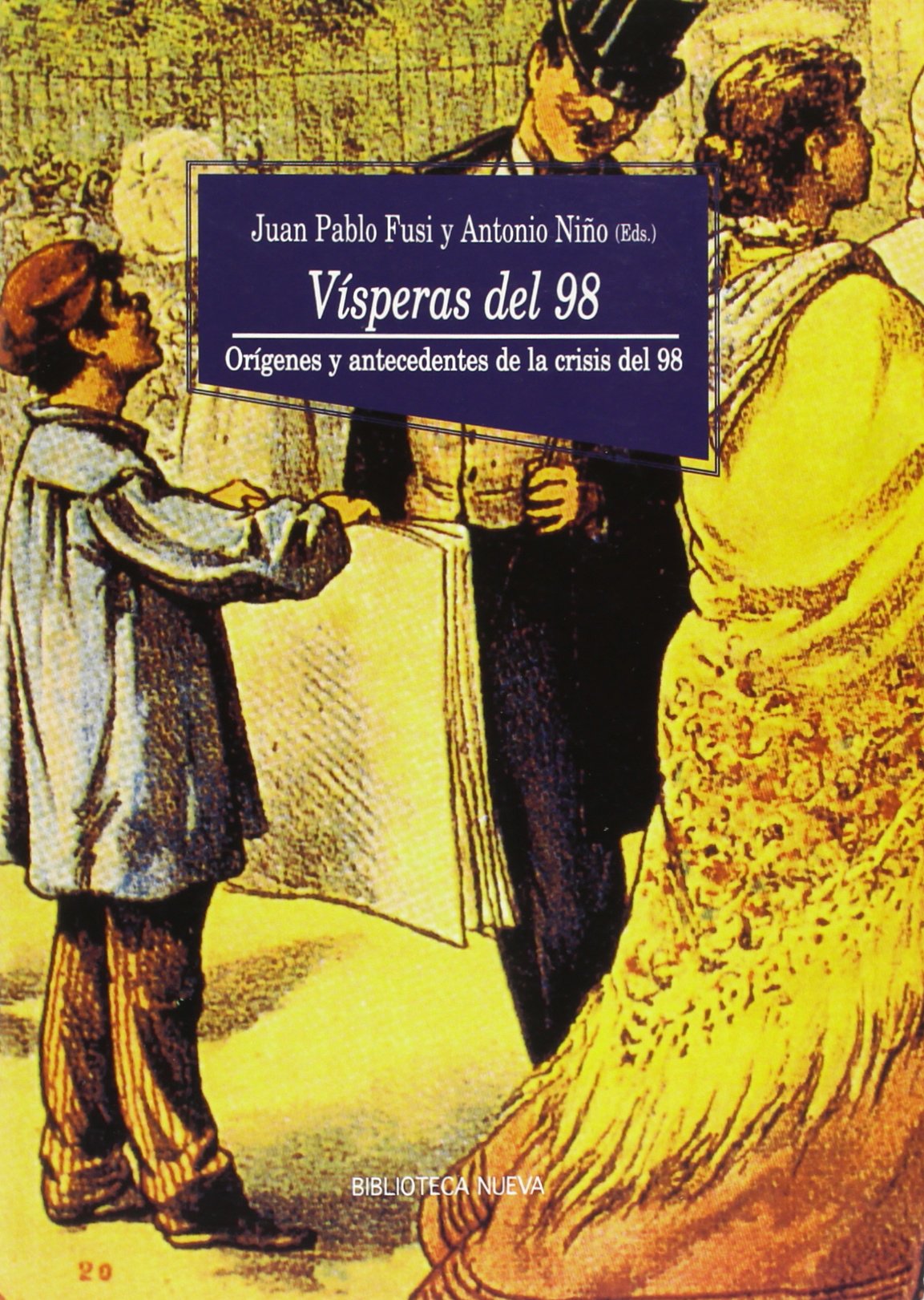 Vísperas del 98: Orígenes y antecedentes de la crisis del 98: 4 (Historia Biblioteca Nueva)