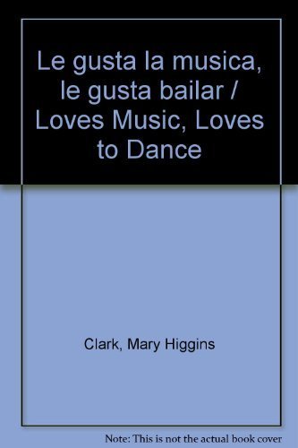 Le gusta la música, le gusta bailar/ Loves Music, Loves To Dance