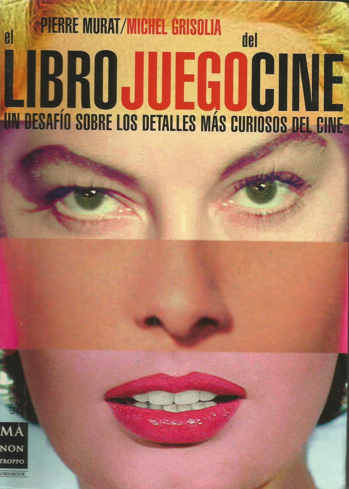 Libro juego del cine, el: Conozca la historia del cine desde 1895 hasta la actualidad mientras se divierte con esta entretenida antología.