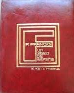 FRANCISCO FRANCO. UN SIGLO DE ESPAÑA. Tomo i.