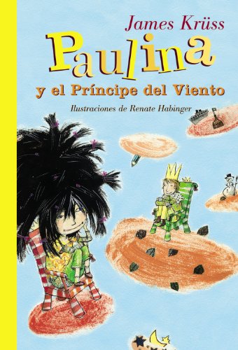 Paulina y el Príncipe del Viento (Literatura Infantil (6-11 Años) - Narrativa Infantil)