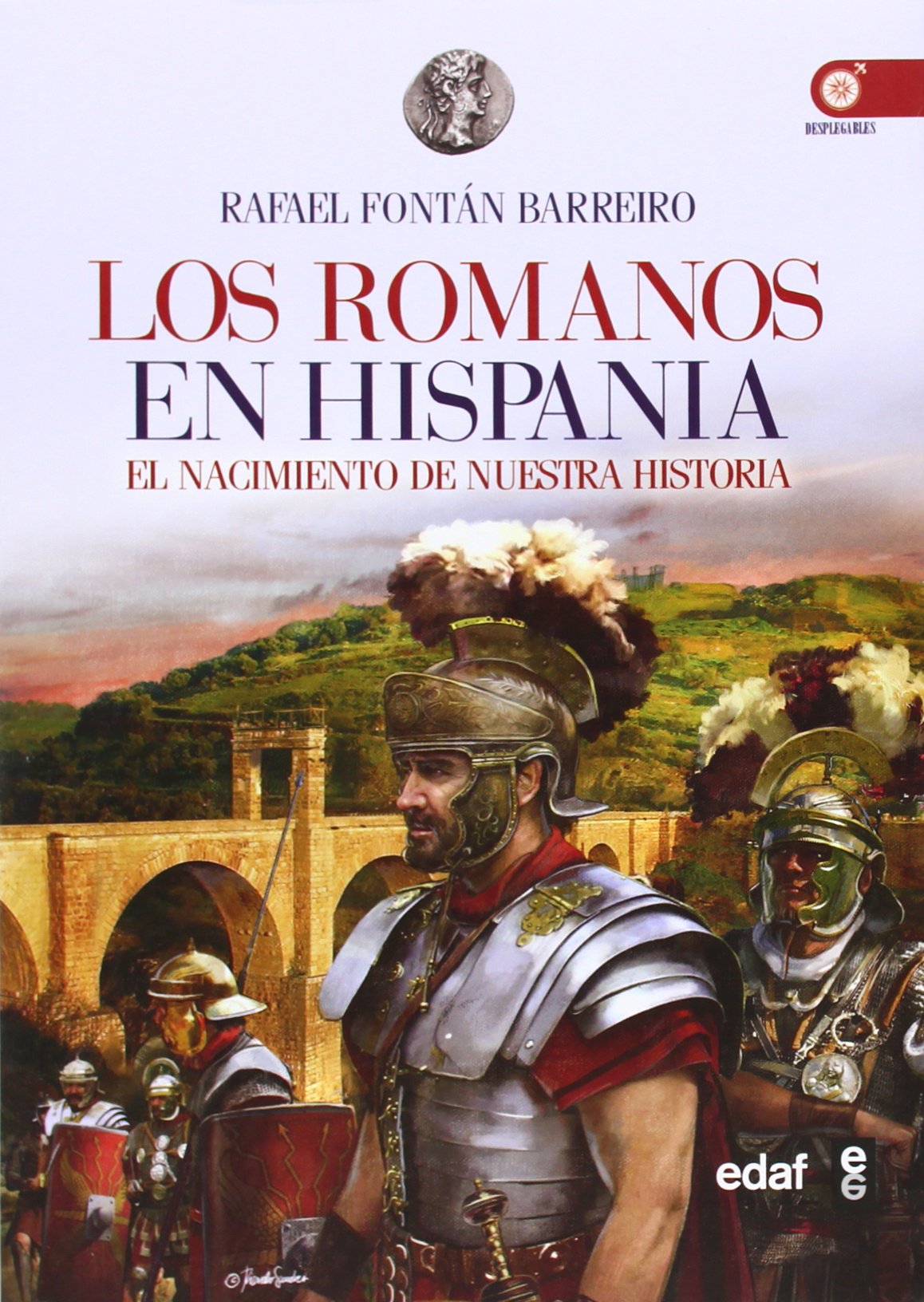 LOS ROMANOS EN HISPANIA. EN EL ORIGEN DE NUESTRA CULTURA (Clío Crónicas de la Historia)