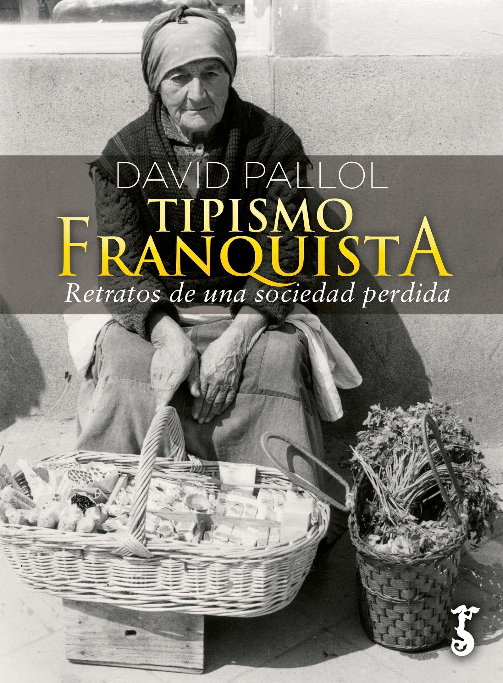 Tipismo Franquista; Recuerdos De Una Sociedad Perdida (HISTORIA)