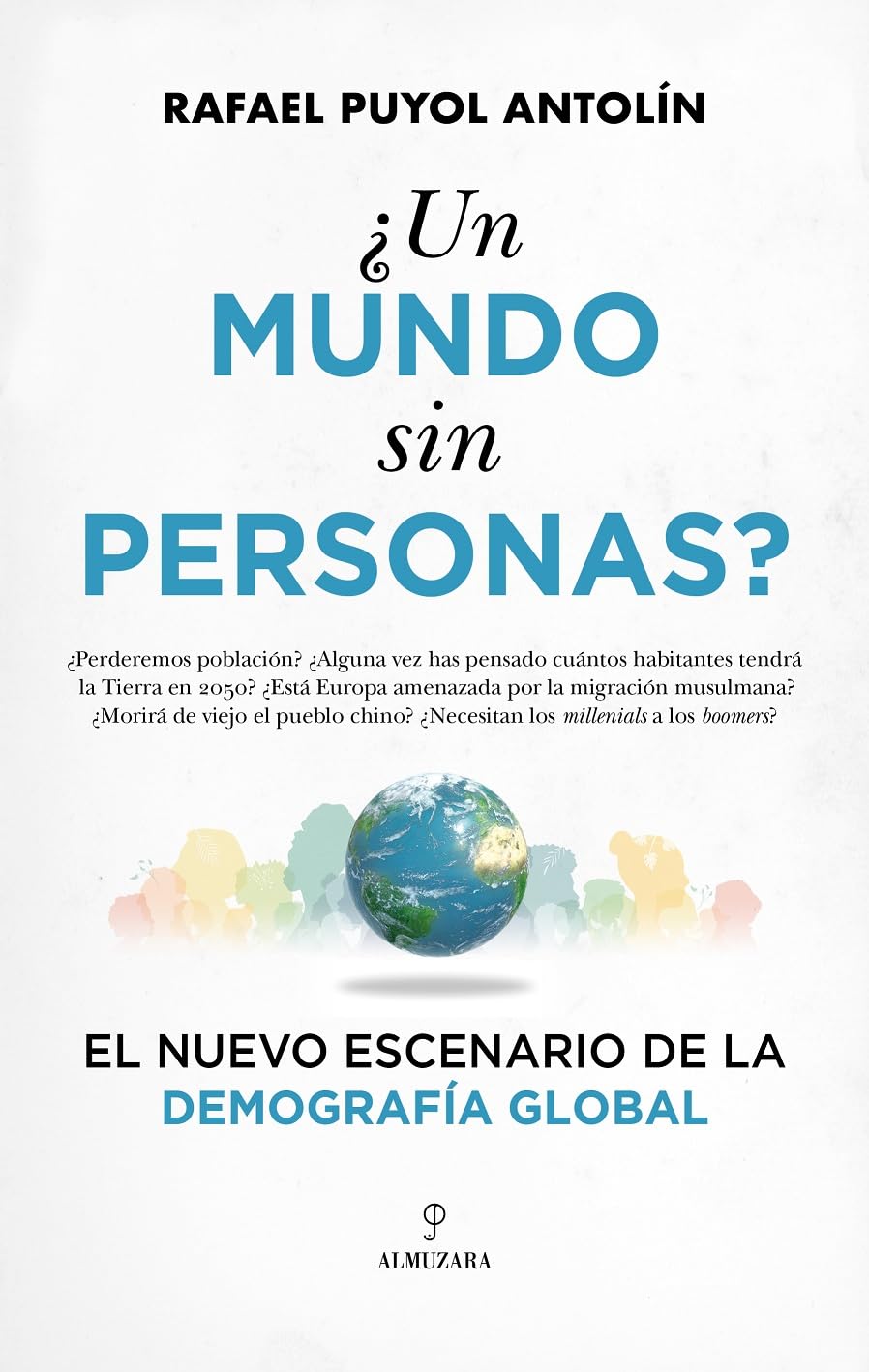¿Un mundo sin personas?; El nuevo escenario de la demografía global (Ensayo)