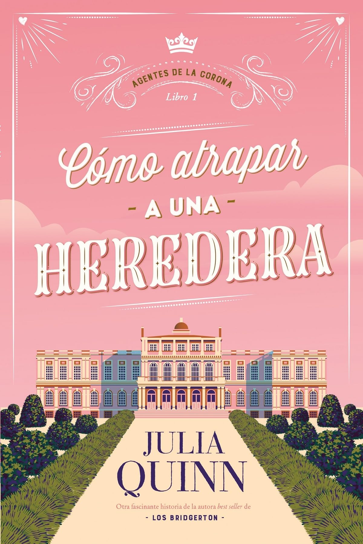 Cómo atrapar a una heredera (Agentes de la Corona 1) (Titania época)