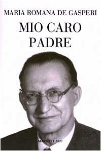 Mio caro padre (Volumi di De Gasperi)
