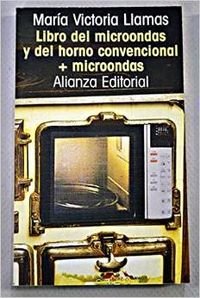 Libro del microondas y horno convencional + microondas/ The Microwave and Conventional Oven book