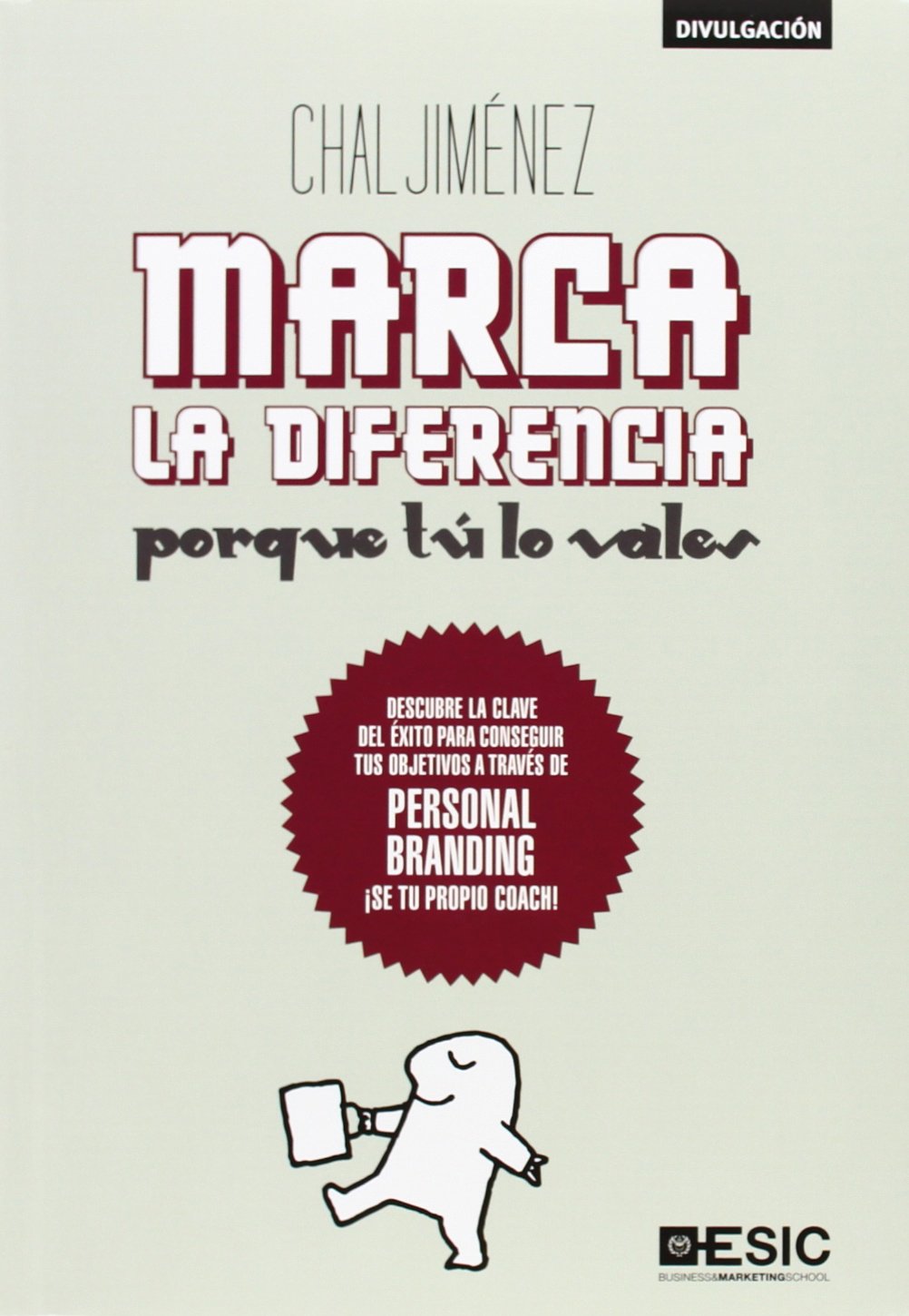 Marca la diferencia (2ª ed.): Porque tú lo vales (Divulgación)