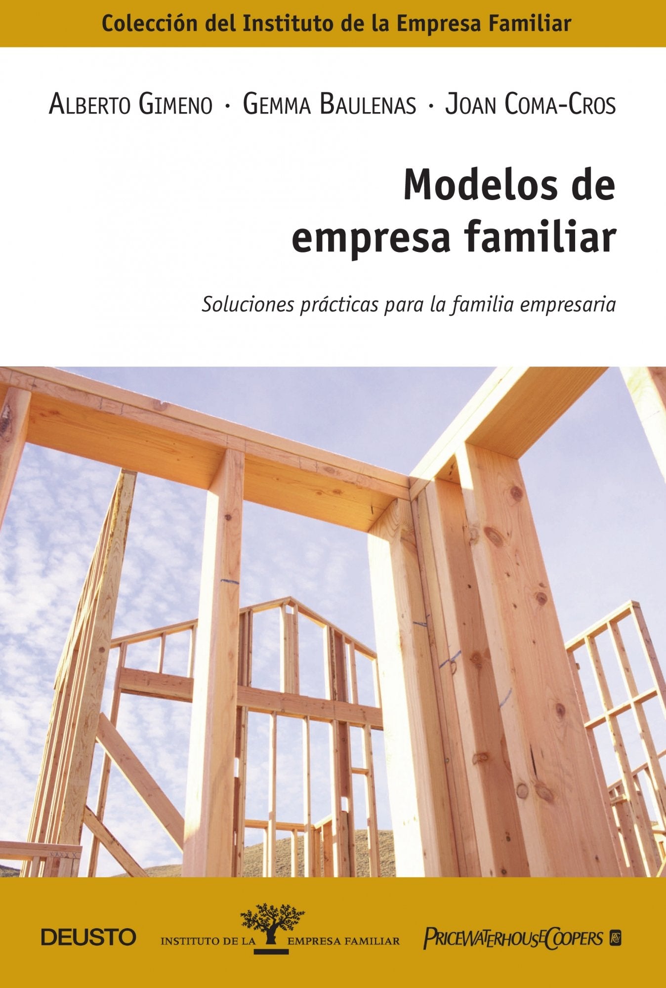 Modelos de empresa familiar: Soluciones prácticas para la familia empresaria (Deusto-Instituto de la Empresa Familiar)