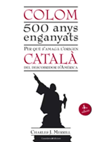 Colom. 500 anys enganyats: Per què s'amagà l'origen català del descobridor d'Amèrica: 99 (El Tinter)