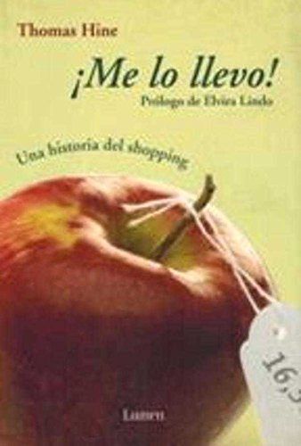 Me lo llevo! / I'll take it!: Una Historia Del Shopping (Ensayo)