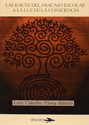 LAS RAÍCES DEL FRACASO ESCOLAR A LA LUZ DE LA CONSCIENCIA (NUEVA CONSCIENCIA)