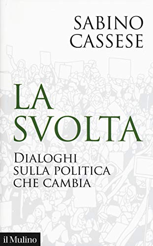 La svolta. Dialoghi sulla politica che cambia (Contemporanea)
