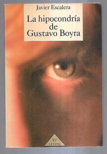 LA HIPOCONDRIA DE GUSTAVO BOYRA (NOVELA)