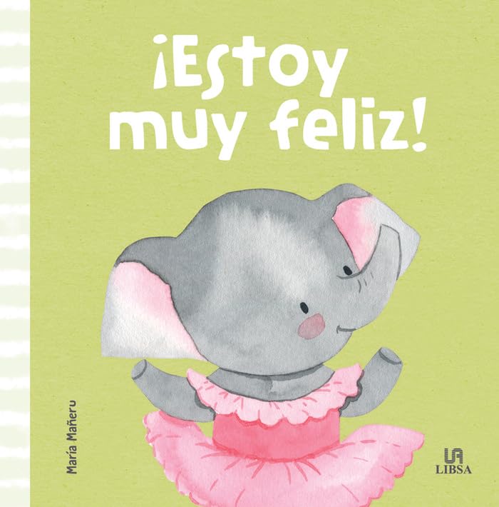 ¡Estoy Muy Feliz!: 4 (Mis Primeras Emociones)