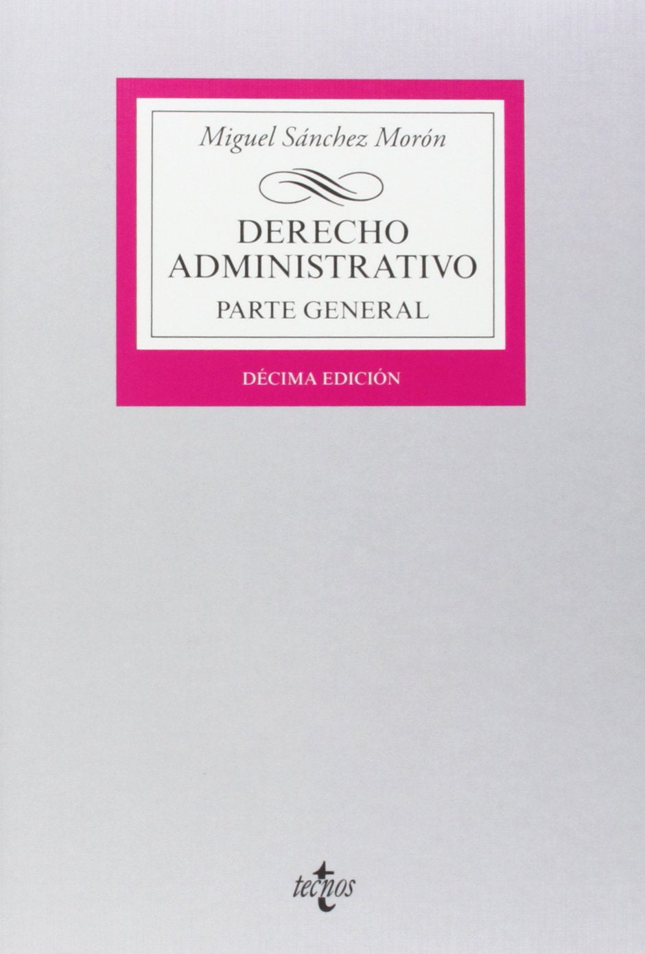 Derecho Administrativo: Parte general (Derecho - Biblioteca Universitaria De Editorial Tecnos)