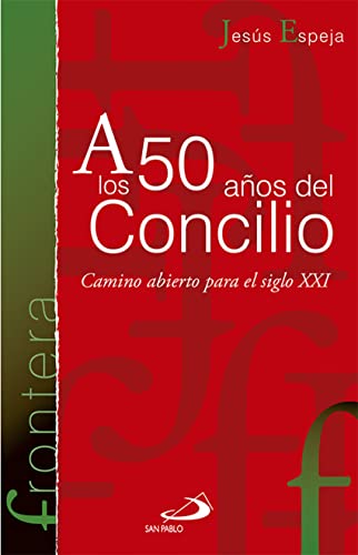 A los 50 años del Concilio: Camino abierto para el siglo XXI: 7 (Frontera)
