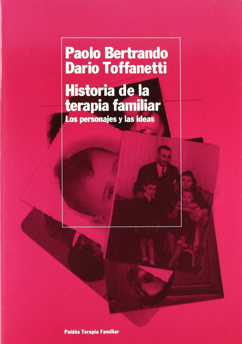 Historia de la terapia familiar: Los personajes y las ideas: 89 (TERAPIA FAMILAR)