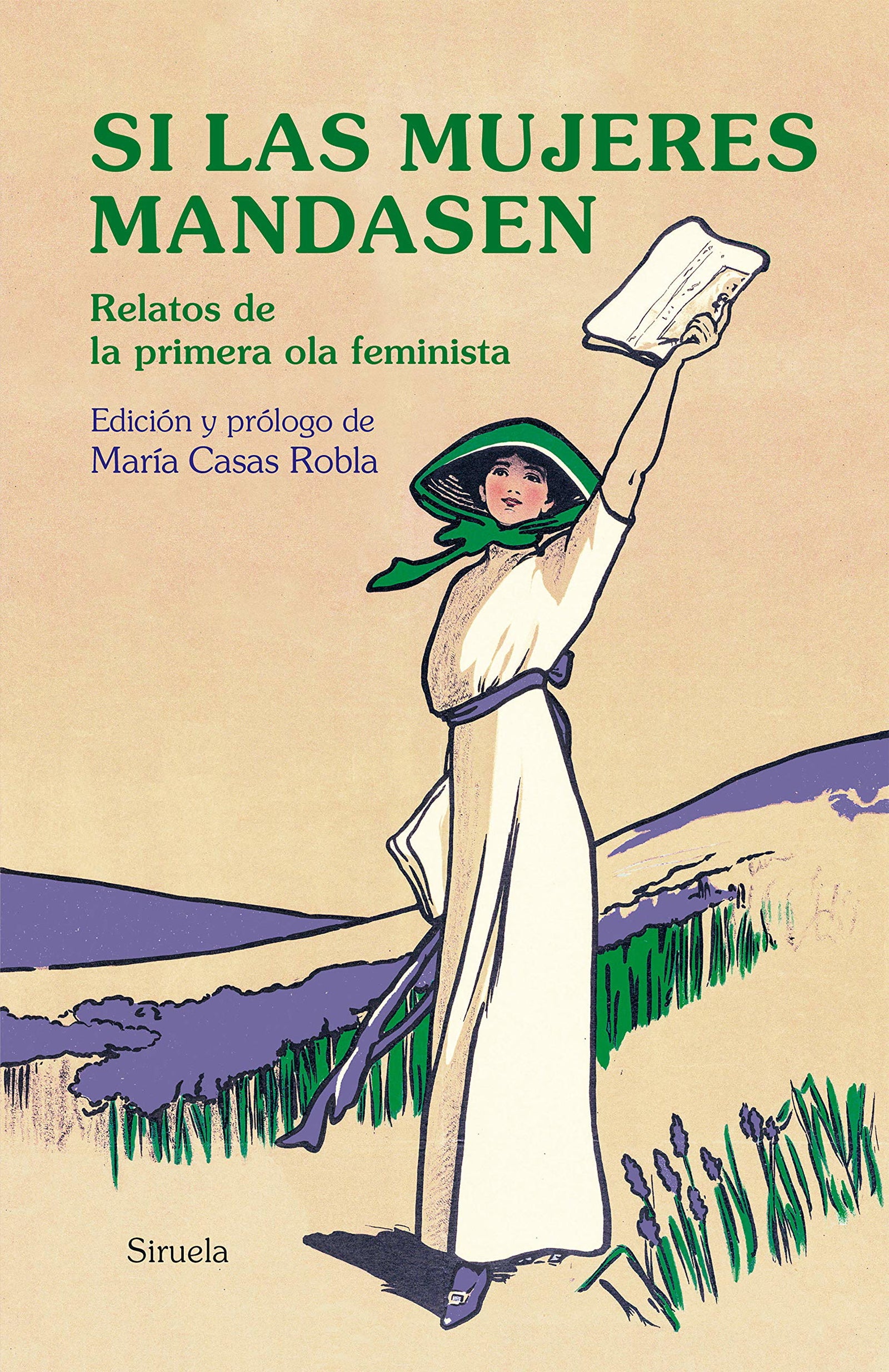 Si las mujeres mandasen: Relatos de la primera ola feminista: 387 (Libros del Tiempo)